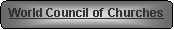 Rounded Rectangle: World Council of Churches